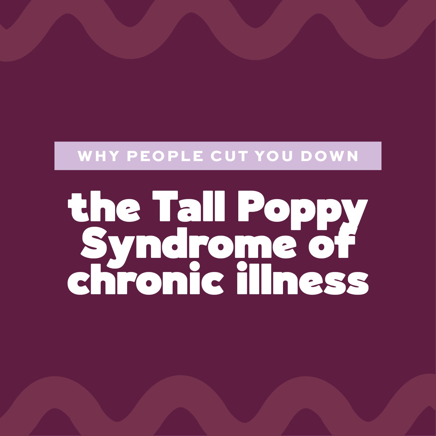 The Tall Poppy Syndrome of Chronic Illness