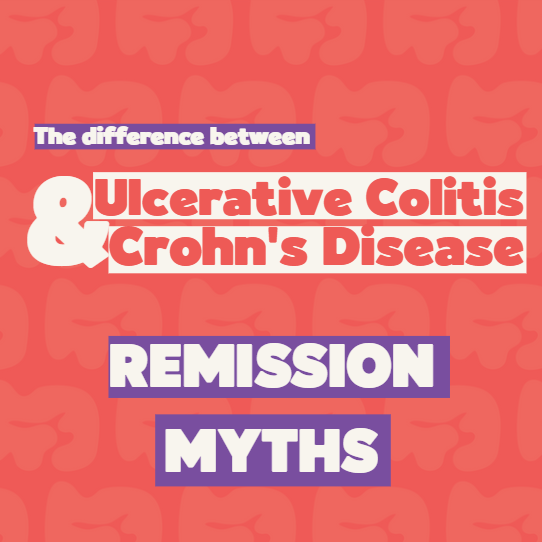 About Crohn's Disease and Ulcerative Colitis PLUS Remission Myths!